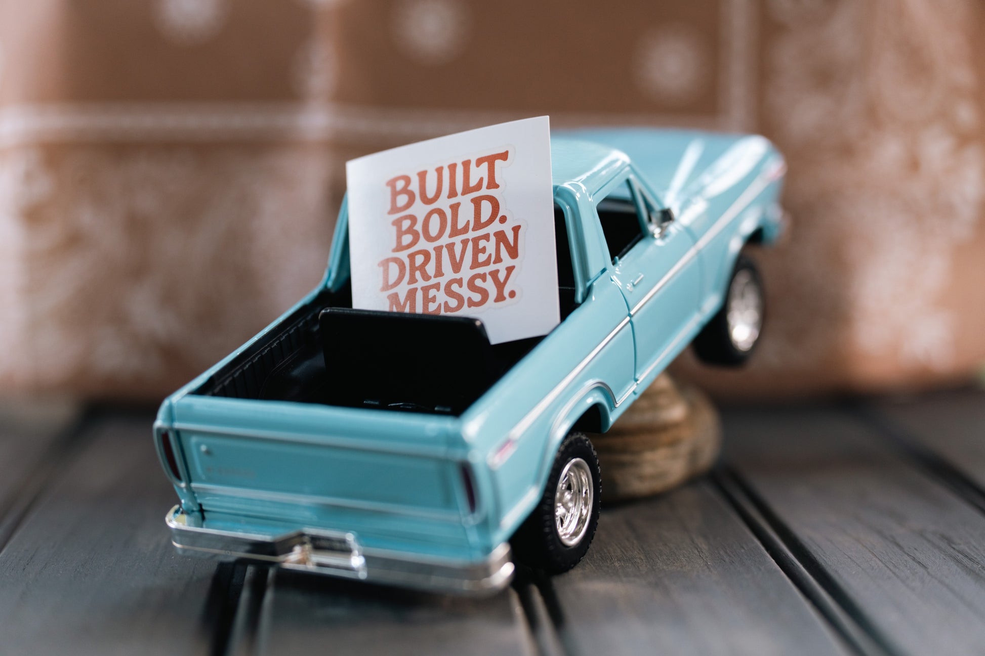 Built Bold. Driven Messy.